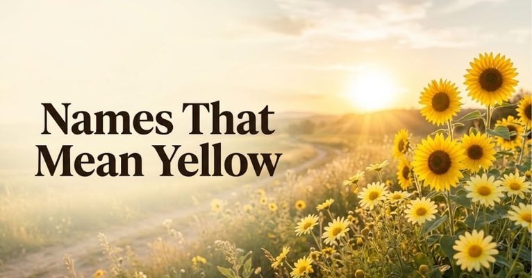 400+ Bright, Beautiful & Unique Names That Mean Yellow