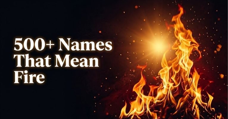 500+ Bold & Powerful Names That Mean Fire